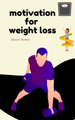 Motivation for Weight Loss (eBook, ePUB) - Green, Jason