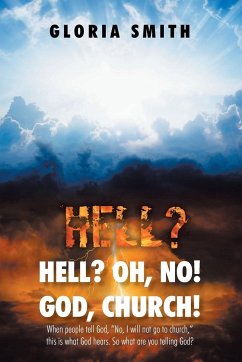 Hell? Oh, No! God, Church! - Smith, Gloria