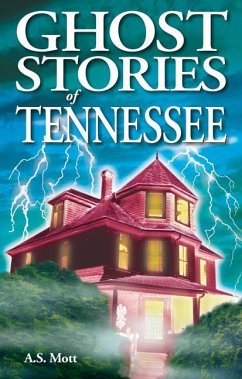 Ghost Stories of Tennessee - Mott, A S
