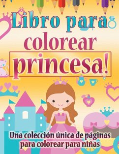 Libro para colorear princesa! Una colección única de páginas para colorear para niñas - Illustrations, Bold