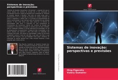 Sistemas de inovação: perspectivas e previsões - Figovsky, Oleg;Gumarov, Valery