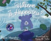 Where is Happiness?: A Little Bear Uncovers a Big Surprise!