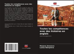 Toutes les compétences avec des histoires en anglais - Amonova, Marjona;Abirqulova, Laziza