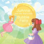 JuAnna and the Sad Little Bubble Fairy