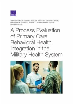 A Process Evaluation of Primary Care Behavioral Health Integration in the Military Health System - Tomoaia-Cotisel, Andrada; Eberhart, Nicole; Engel, Charles; Mendel, Peter; Alvarado, Gabriela; Qureshi, Nabeel Shariq; Allen, Samuel D