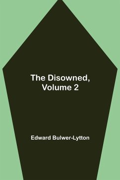 The Disowned, Volume 2. - Bulwer-Lytton, Edward