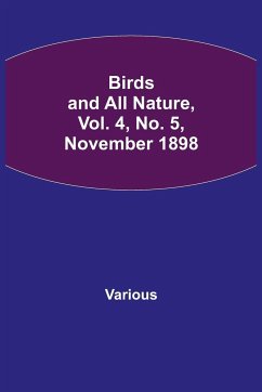 Birds and All Nature, Vol. 4, No. 5, November 1898 - Various