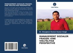 MANAGEMENT SOZIALER FRAGEN: EINE VIELFÄLTIGE PERSPEKTIVE - Kumar Singh, Dr. Elangbam Romen