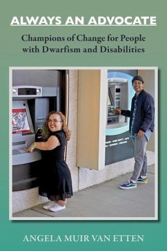 Always an Advocate: Champions of Change for People with Dwarfism and Disabilities - Etten, Angela Muir van