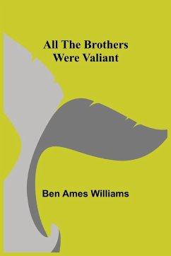 All the Brothers Were Valiant - Ames Williams, Ben