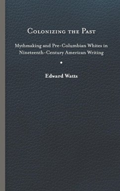 Colonizing the Past - Watts, Edward