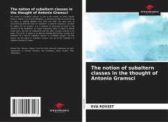 The notion of subaltern classes in the thought of Antonio Gramsci - Rosset, Eva
