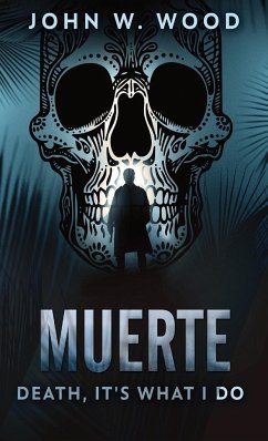 Muerte - Death, It's What I Do - Wood, John W.