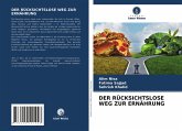 DER RÜCKSICHTSLOSE WEG ZUR ERNÄHRUNG