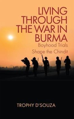 LIVING THROUGH THE WAR IN BURMA (eBook, ePUB) - D'Souza, Trophy