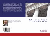 Rule of Law as a Project of International Lawyers Rule of Law as a Project of International Lawyers