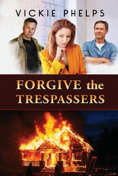 Forgive the Trespassers - Phelps, Vickie