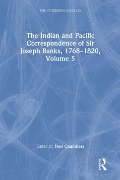 The Indian and Pacific Correspondence of Sir Joseph Banks, 1768-1820, Volume 5 (eBook, PDF) - Chambers, Neil