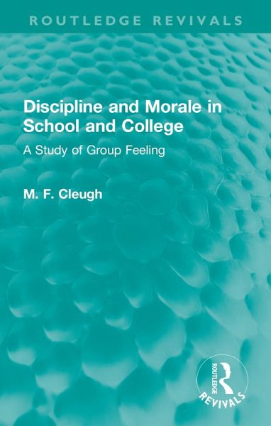 Discipline and Morale in School and College (eBook, PDF) Discipline and Morale in School and College (eBook, PDF)