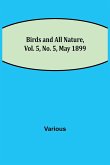 Birds and All Nature, Vol. 5, No. 5, May 1899