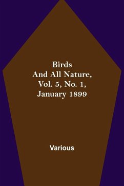 Birds and All Nature, Vol. 5, No. 1, January 1899 - Various