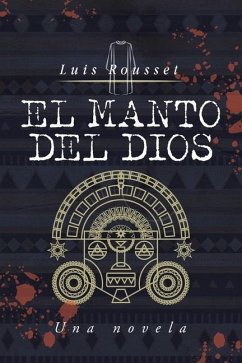 El Manto Del Dios: Una Novela - Rousset, Luis