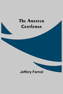 The Amateur Gentleman - Farnol, Jeffery