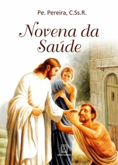 Novena da Saúde - Pe. Pereira, C. Ss. R.