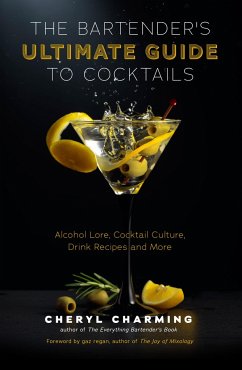 The Bartender's Ultimate Guide to Cocktails - Charming, Cheryl