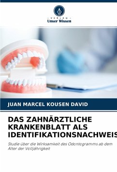 DAS ZAHNÄRZTLICHE KRANKENBLATT ALS IDENTIFIKATIONSNACHWEIS - Kousen David, Juan Marcel