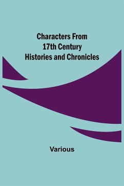 Characters from 17th Century Histories and Chronicles - Various