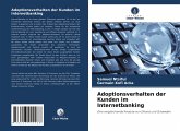 Adoptionsverhalten der Kunden im Internetbanking