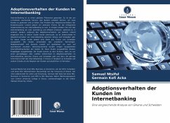 Adoptionsverhalten der Kunden im Internetbanking - Ntsiful, Samuel;Kofi Acka, Germain