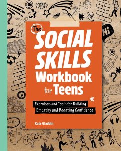 The Social Skills Workbook for Teens - Gladdin, Kate