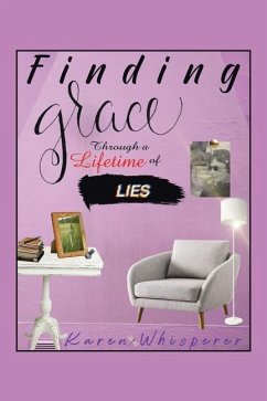 Finding Grace Through a Lifetime of Lies - Whisperer, Karen