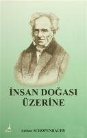 Insan Dogasi Üzerine - Schopenhauer, Arthur