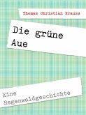 Die grüne Aue (eBook, ePUB) Die grüne Aue (eBook, ePUB)