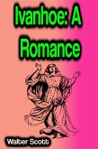 Ivanhoe: A Romance (eBook, ePUB)