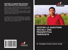 GESTIRE LE QUESTIONI SOCIALI: UNA PROSPETTIVA VARIEGATA - Kumar Singh, Dr. Elangbam Romen