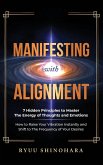 Manifesting with Alignment