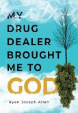 My Drug Dealer Brought Me to God