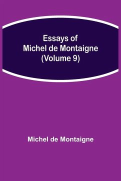 Cover Essays Of Michel De Montaigne (Volume 9)