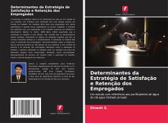 Determinantes da Estratégia de Satisfação e Retenção dos Empregados - S., Dinesh