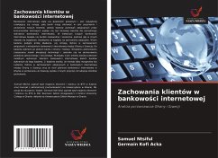 Zachowania klientów w bankowo¿ci internetowej - Ntsiful, Samuel;Kofi Acka, Germain