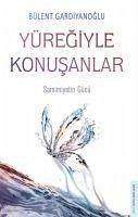 Yüregiyle Konusanlar - Gardiyanoglu, Bülent