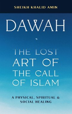 Dawah the Lost Art of the Call of Islam - Amin, Sheikh Khalid