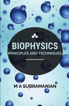 Biophysics Principles and Techniques - A., M. Subramanian