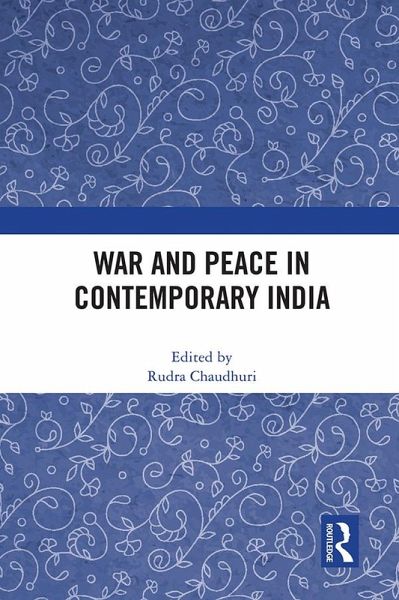 War and Peace in Contemporary India (eBook, ePUB) War and Peace in Contemporary India (eBook, ePUB)