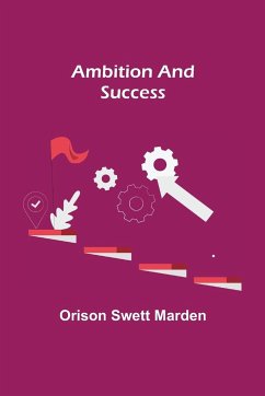 Ambition and Success - Swett Marden, Orison