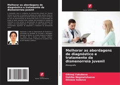 Melhorar as abordagens de diagnóstico e tratamento da dismenorreia juvenil - Yakubova, Oltinoj;Negmatshaeva, Habiba;Isakova, Dilnoza